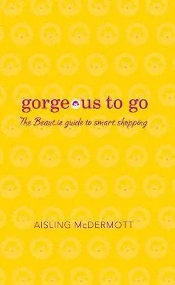 Aisling Mcdermott: Gorgeous to Go [2011] paperback