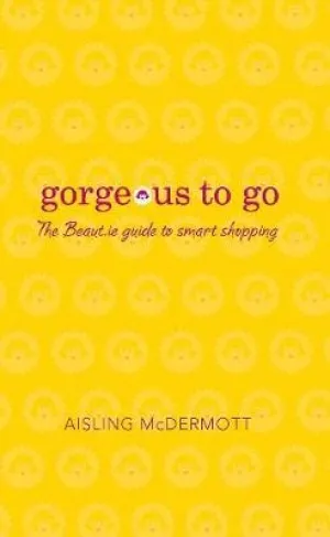 Aisling Mcdermott: Gorgeous to Go [2011] paperback