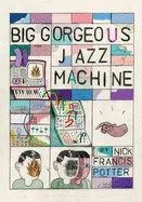 Potter, Nick: Big Gorgeous Jazz Machine