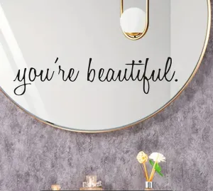 You’re Beautiful Decal